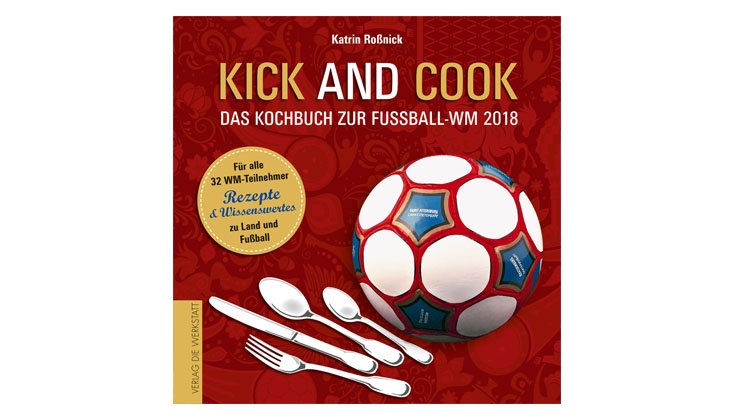 Kick and Cook – WM-Vorbereitung für die eigene Küche