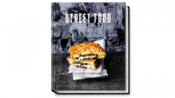 Street Food in Kochbuchform – deftig vegetarisch
