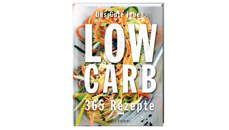 Low Carb - Leichter Genuss für jeden Tag